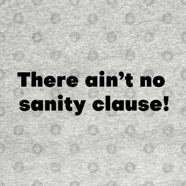 There Ain't No Sanity Clause! by MovieFunTime